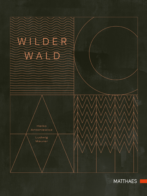 Wilder Wald - Heiko Antoniewicz, Ludwig Maurer