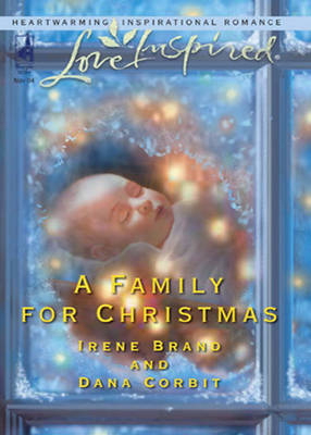 Family For Christmas: The Gift of Family / Child in a Manger (Mills & Boon Love Inspired) - Irene Brand; Dana Corbit