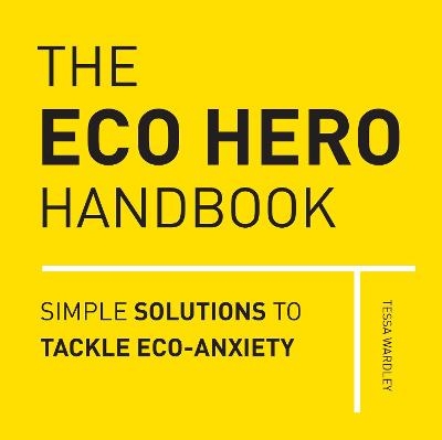 The Eco Hero Handbook - Tessa Wardley