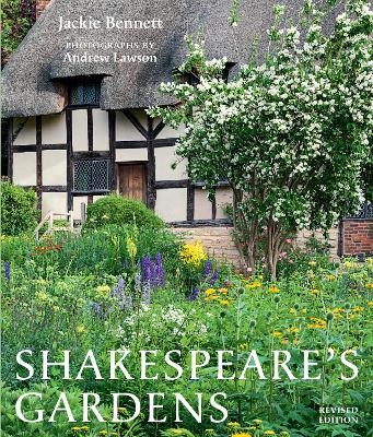 Shakespeare's Gardens - Jackie Bennett,  Shakespeare Birthplace Trust