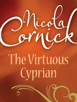 Virtuous Cyprian (Mills & Boon Historical) - Nicola Cornick