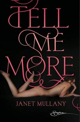 Tell Me More (Mills & Boon Spice) - Janet Mullany