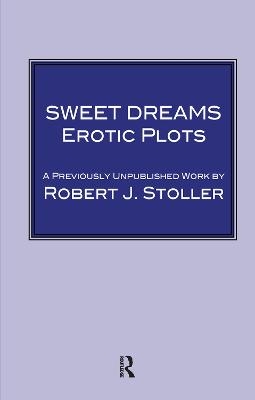Sweet Dreams - Robert J. Stoller