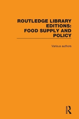 Routledge Library Editions: Food Supply and Policy -  Various