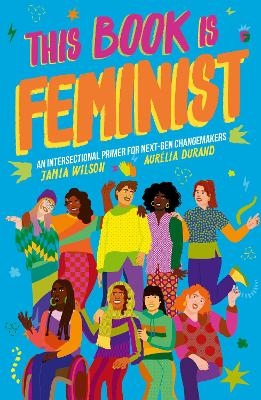 This Book Is Feminist - Jamia Wilson