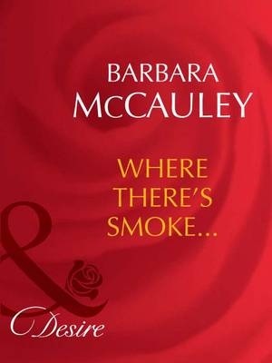 Where There's Smoke... - Barbara McCauley
