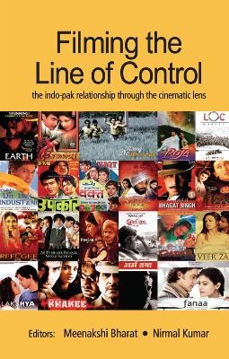Filming the Line of Control - Meenakshi Bharat; Nirmal Kumar