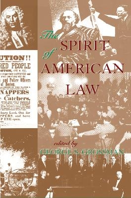 The Spirit Of American Law - George S Grossman