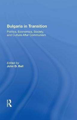 Bulgaria In Transition - John D. Bell