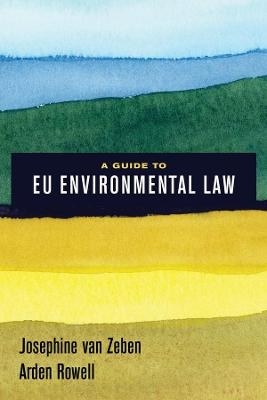 A Guide to EU Environmental Law - Josephine Van Zeben, Arden Rowell