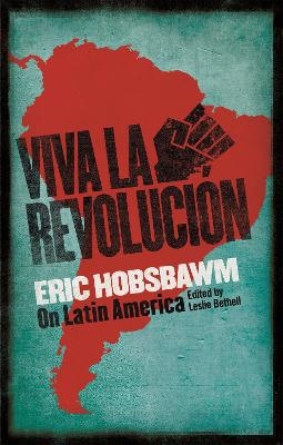 Viva la Revolucion - Eric Hobsbawm