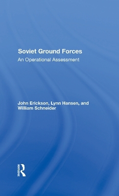 Soviet Ground Forces - John Erickson; Lynn Hansen; William P Schneider