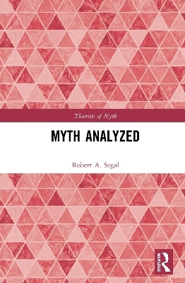 Myth Analyzed - Robert A. Segal