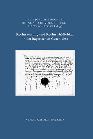 Rechtssetzung und Rechtswirklichkeit in der bayerischen Geschichte - Hans-Joachim Hecker; Reinhard Heydenreuter; Hans Schlosser; Horst Gehringer