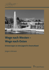 Wege nach Westen – Wege nach Osten - Jürgen Lehmann
