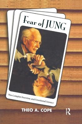 Fear of Jung - Theo A. Cope
