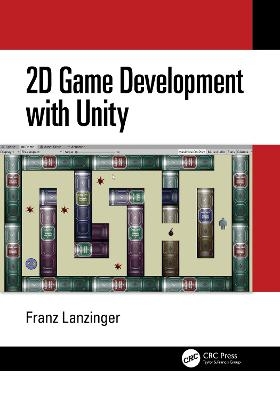 2D Game Development with Unity - Franz Lanzinger