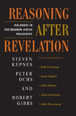 Reasoning After Revelation - Steven Kepnes; Peter Ochs; Robert Gibbs