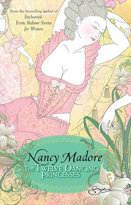 Twelve Dancing Princesses (Mills & Boon Spice) - Nancy Madore