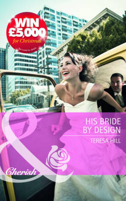 His Bride by Design (Mills & Boon Cherish) - Teresa Hill