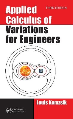 Applied Calculus of Variations for Engineers, Third edition - Louis Komzsik