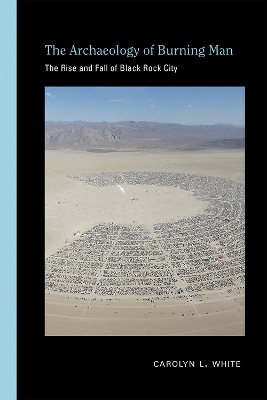 The Archaeology of Burning Man - Carolyn L. White