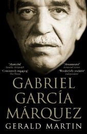 Gabriel Garcia Marquez - Martin Gerald Martin
