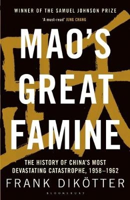 Mao''s Great Famine - Frank Dikotter
