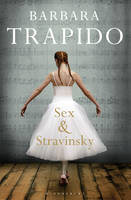 Sex and Stravinsky - Trapido Barbara Trapido