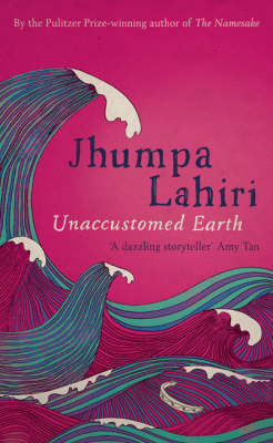 Unaccustomed Earth - Lahiri Jhumpa Lahiri