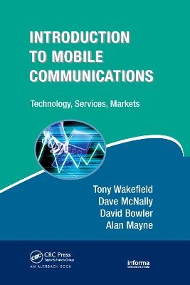 Introduction to Mobile Communications - Tony Wakefield; Dave McNally; David Bowler; Alan Mayne