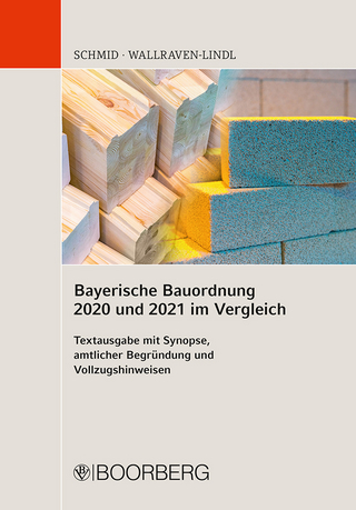Bayerische Bauordnung 2020 und 2021 im Vergleich - Johannes Schmid; Marie-Luis Wallraven-Lindl