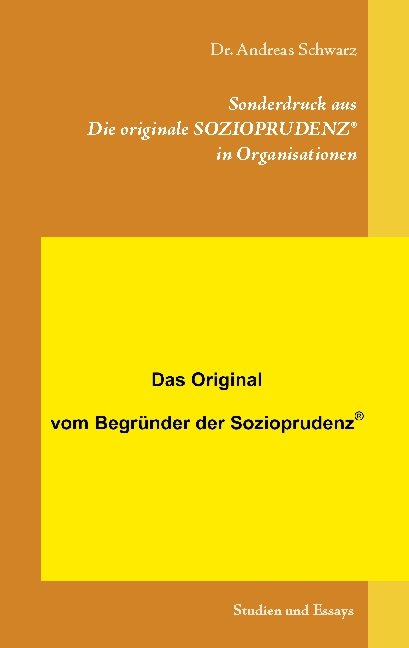 Sonderdruck aus Die originale SOZIOPRUDENZ® in Organisationen - Dr. Andreas Schwarz