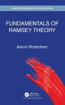 Fundamentals of Ramsey Theory - Aaron Robertson