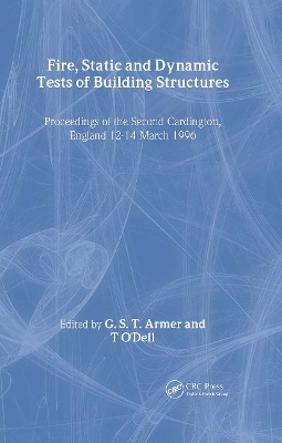 Fire, Static and Dynamic Tests of Building Structures - G.S.T. Armer; T. O'Dell