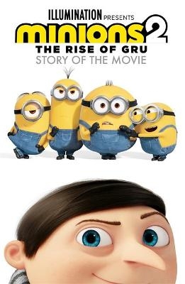 Minions 2: The Rise of Gru Official Story of the Movie -  Minions