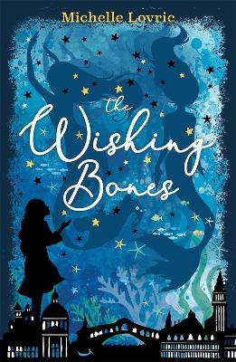 The Wishing Bones - Michelle Lovric