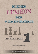 Kleines Lexikon der Schachstrategie - Sebastian Bogner