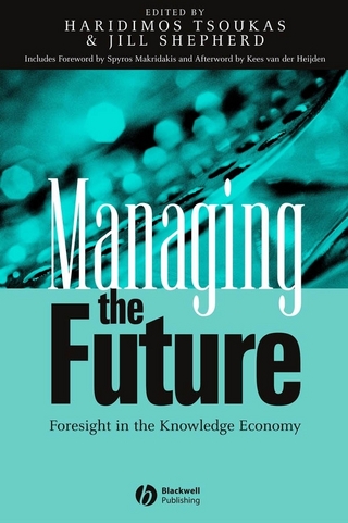 Managing the Future - Haridimos Tsoukas; Jill Shepherd