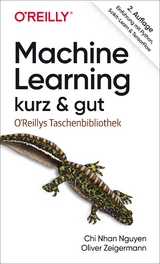 Machine Learning – kurz & gut - Nguyen, Chi Nhan; Zeigermann, Oliver