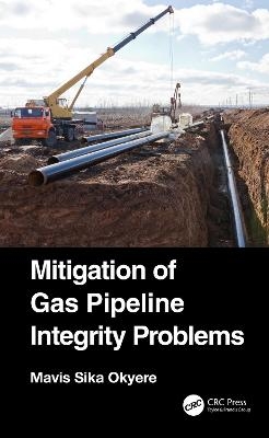 Mitigation of Gas Pipeline Integrity Problems - Mavis Sika Okyere