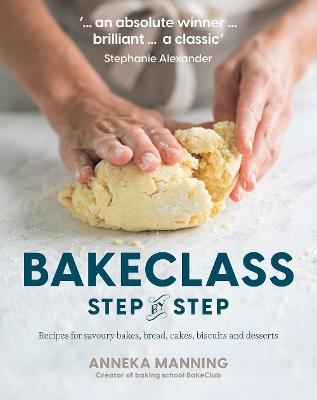 Bake Class Step-By-Step - Anneka Manning