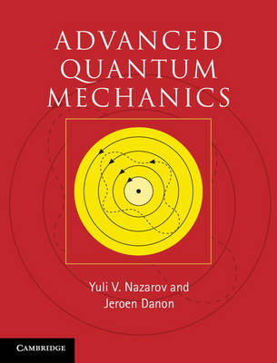 Advanced Quantum Mechanics - Jeroen Danon; Yuli V. Nazarov