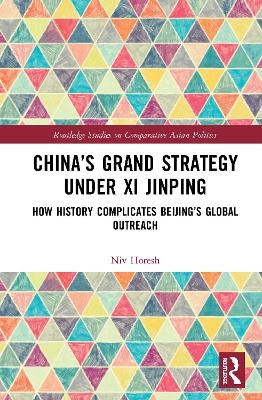 China?s Grand Strategy Under Xi Jinping - Niv Horesh