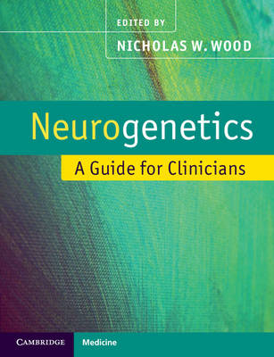 Neurogenetics - Nicholas Wood
