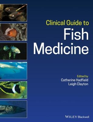 Clinical Guide to Fish Medicine - C Hadfield