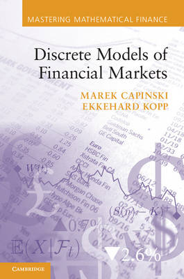 Discrete Models of Financial Markets - Marek Capinski; Ekkehard Kopp