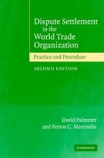 Dispute Settlement in the World Trade Organization - Petros C. Mavroidis; David Palmeter