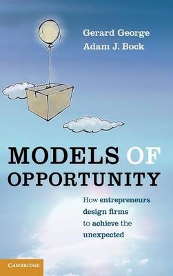 Models of Opportunity - Adam J. Bock; Gerard George