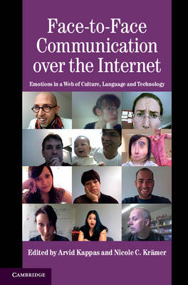Face-to-Face Communication over the Internet - Arvid Kappas; Nicole C. Kramer